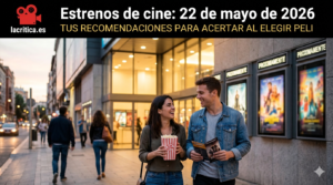 Qué ver este fin de semana: estrenos de cine del 22 de mayo de 2026.